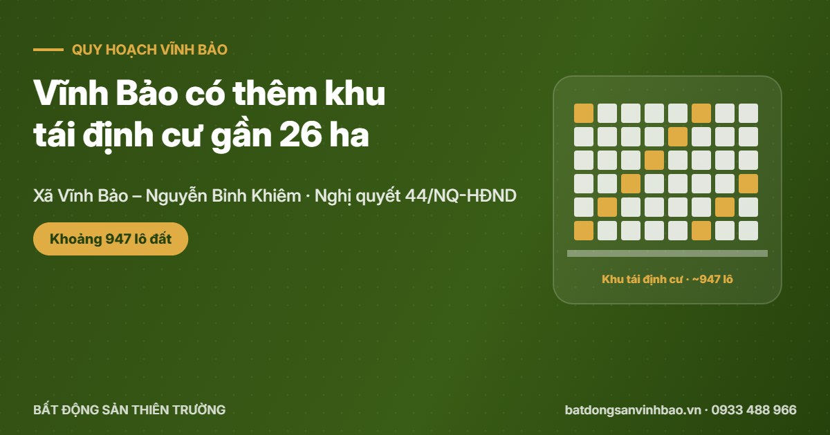Vĩnh Bảo có thêm khu tái định cư gần 26 ha theo Nghị quyết 44/NQ-HĐND